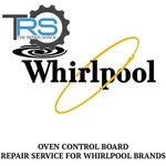 Repair Service For Whirlpool Oven / Range Control Board 8522514. Fixed Price $174.99.