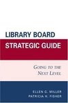 Library Board Strategic Guide : Going To The Next Level By Patricia H. Fisher.... Fixed Price $99.85.