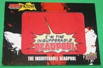 2019 Upper Deck Marvel Deadpool Deadpatch Tier DP30 Im Insufferable. Fixed Price $19.99.