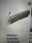 Whirlpool Evaporator W11256565. Fixed Price $128.08.