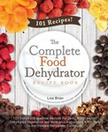 The Complete Food Dehydrator Book: 101 Machine Recipes For Jer. Fixed Price $22.55.