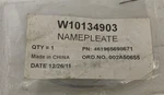 Oem Genuine Whirlpool Name Plate W10134903 (L8). Fixed Price $13.50.