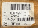 W10084125 Kitchenaid Whirlpool Dishwasher Console. Fixed Price $115.00.