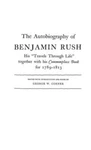 Autobiography Of Benjamin Rush: His Travels Through Life Together With .... Fixed Price $119.61.