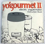 Yogourmet Ii Electric Yogurt Maker Model Instruction English French Book Only. Fixed Price $10.99.
