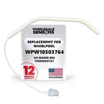 Whirlpool WPW10503764 Replacement Ice Maker Bin Thermostat. Fixed Price $39.95.