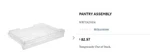 Refrigerator Pantry Assembly Pt # WR71X25324. Fixed Price $42.99.
