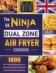 The Uk Ninja Dual Zone Air Fryer Cookbook: 1800 Days Of Nu... By Hartmann, Jesse. Fixed Price $11.20.